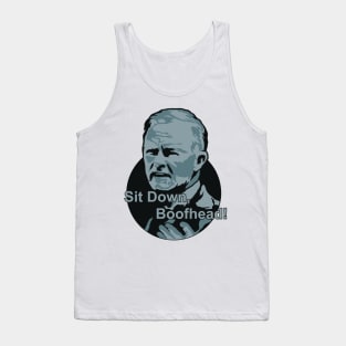 Sit Down, Boofhead! Tank Top